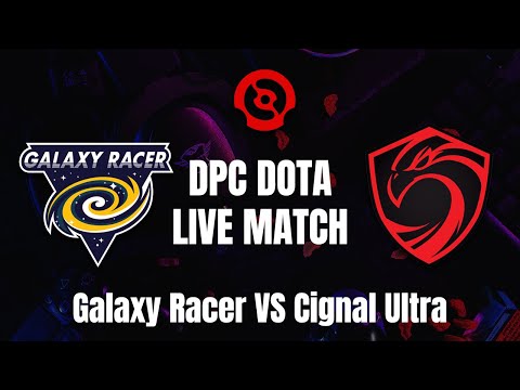 [ DOTA 2 - ENGLISH ] Galaxy Racer VS Cignal Ultra | BO 3 | Dota 2 Live | DPC Season 2 SEA