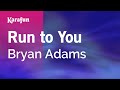 Run to You - Bryan Adams | Karaoke Version | KaraFun
