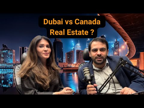 Dubai Vs Canada Real Estate Perspective