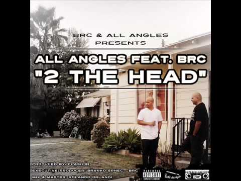 All Angles Feat. Brc - " 2 The Head "