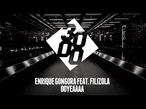 Enrique Gongora Feat. Filizola - Ooyeaaaa