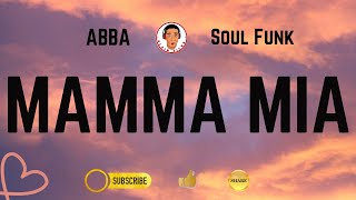 Download lagu MAMMA MIA | ABBA | Soul Funk Vibe | Lyric Version mp3