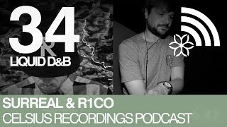 Celsius Podcast #34 - Surreal & R1CO [Liquid Drum and Bass Mix]