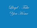 Lloyd - Take You Home