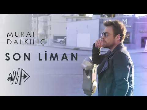 Murat Dalkılıç - Son Liman I Official Music Video