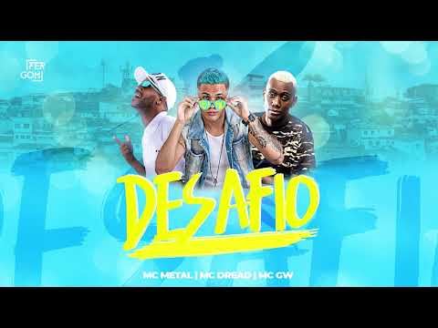 MC Metal, MC Dread Feat. MC Gw - Desafio