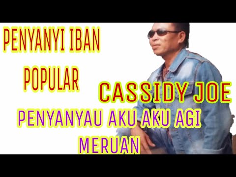 CASSIDY JOE - Penyanyau Aku Agi Meruan #laguviral