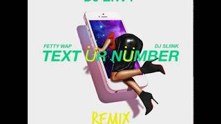 Fetty Wap ft DJ Sliink - Text Ur Number (Jay Ü Remix) & DJ Envy