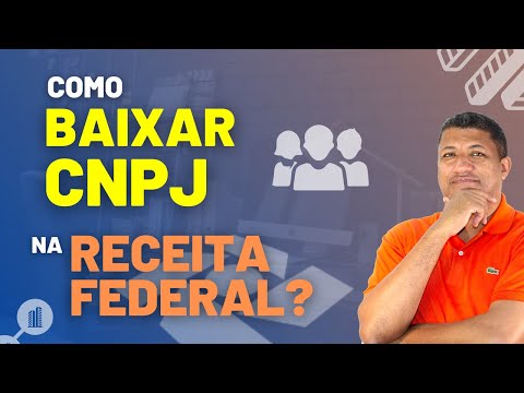 COMO BAIXAR UM CNPJ NA RECEITA FEDERAL?