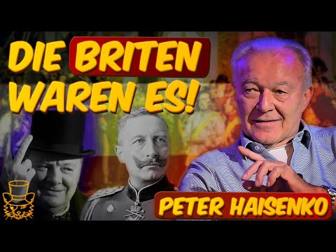 Britanniens Schuld an WW1 und WW2, Ukraine Krieg oder bald den dritten Weltkrieg - PETER HAISENKO