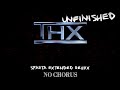 Unfinished THX Trailers Sparta Extended Remix No Chorus