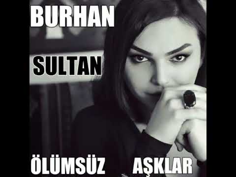 BURHAN SULTAN - ÖLÜMSÜZ AŞKLAR(2018)