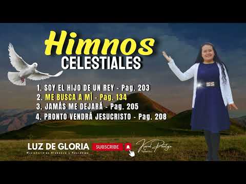 Himnos Celestiales / SOY EL HIJO DE UN REY / ME BUSCA A MI - Ministerio LUZ DE GLORIA