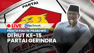 LIVE: Pidato Politik Ketua Umum Partai Gerindra Prabowo Subianto di HUT ke-15 Gerindra