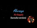 ALWAYS - AIR SUPPLY (karaoke version)