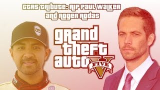 Gta5 Tribute: RIP Paul Walker and Roger Rodas