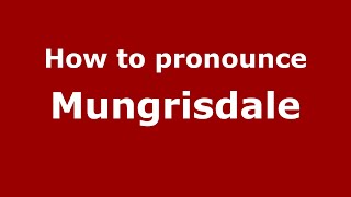 How to pronounce Mungrisdale