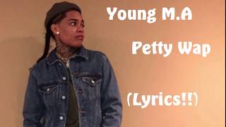 Young M.A - Petty Wap ( Lyrics )