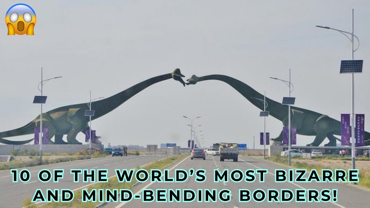 10 of the World’s Most Bizarre and Mind-Bending Borders!