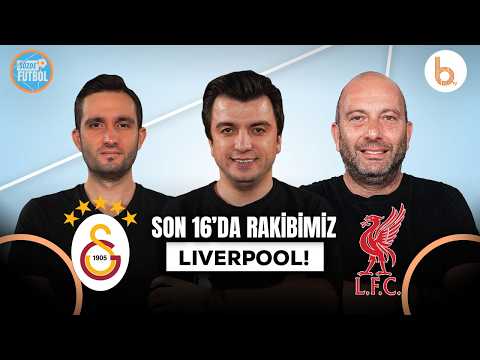 Galatasaray'ın Son 16 Turundaki Rakibi: Liverpool! | Bışar Özbey, Gökhan Dinç ve Samet Süner