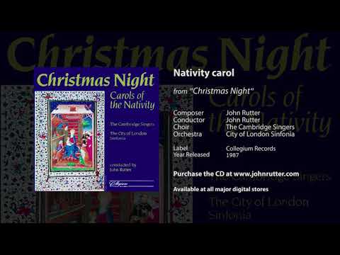 Nativity carol - John Rutter, Cambridge Singers, City of London Sinfonia