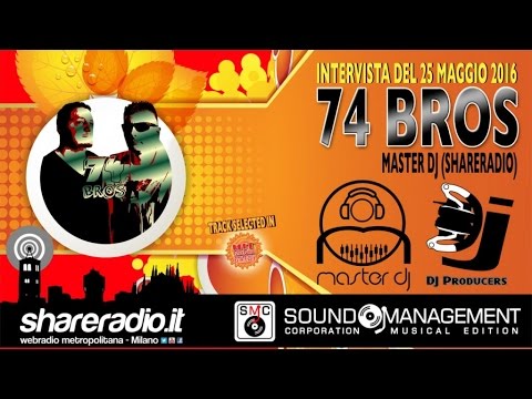 74 Bros at Master Dj (ShareRadio.it) - Intervista del 25 Maggio 2016
