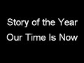 Our Time Is Now - Story Of The Year