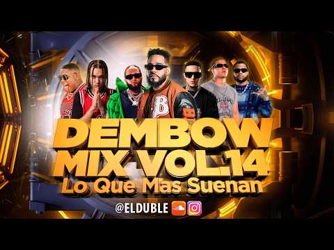 DEMBOW MIX VOL 14: LOS QUE MAS SUENAN - YAILIN, EL ALFA, JEZZY, BULIN 47, JEY ONE, POLO JOA@ELDUBLE