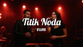 Download lagu TITIK NODA - D'LLOYD COVER SONG  mp3