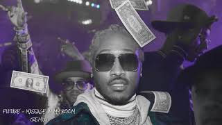Future - Massage In My Room (REMIX)