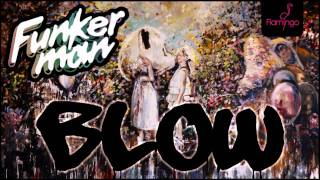 Funkerman - Blow (Flamingo Recordings)