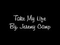 Jeremy Camp- Take My Life lyrics 