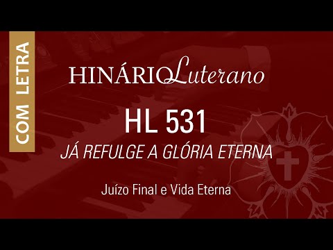 HL531 II - Já refulge a glória eterna | com letra