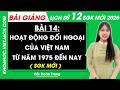 Bài giảng Lịch sử 12 Bài 14. Hoạt động đối ngoại của Việt Nam từ năm 1975 đến nay