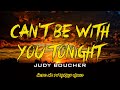CAN T BE WITH YOU TONIGHT LYRICS JUDY BOUCHER
