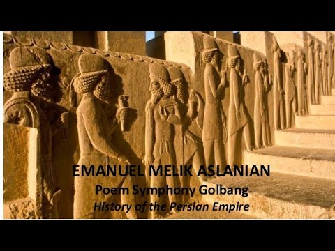 Poem Symphony Golbang  part I by EMANUEL MELIK ASLANIAN