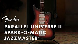 Video thumbnail for Exploring the Parallel Universe Vol II Spark-O-Matic Jazzmaster | Parallel Universe | Fender by Fender