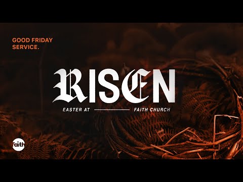 RISEN | Good Friday Service live from Faith Church Buffalo City 4.7.23