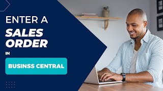 Create a Sales Order Entry on the Go with Your Mobile Device in Business Central | SSI University