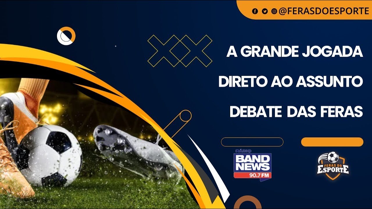 A Grande Jogada - BandNews/Feras do Esporte - 22/10/2024