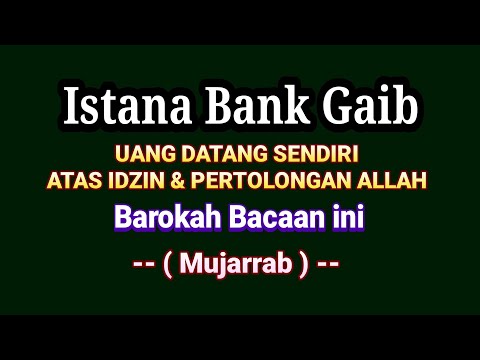 ISTANA BANK GAIB || UANG DATANG SENDIRI ATAS IDZIN ALLAH BAROKAH BACAAN INI