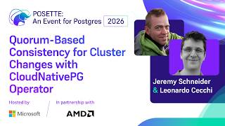 Quorum-Based Consistency for Cluster Changes with CloudNativePG Operator | POSETTE 2026