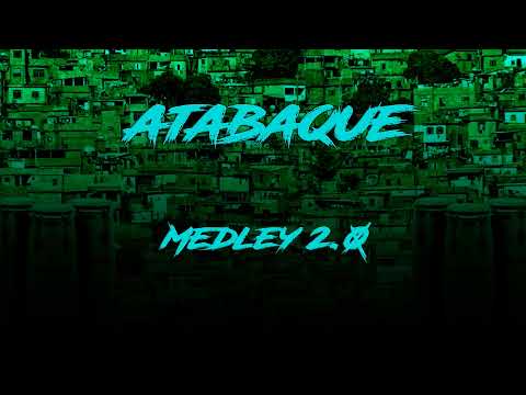 Base de Funk Atabaque , Atabaque Medley 2.0