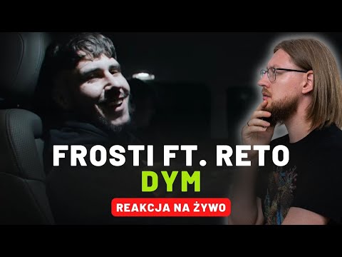 FROSTI ft. RETO "DYM" | REAKCJA NA ŻYWO 🔴