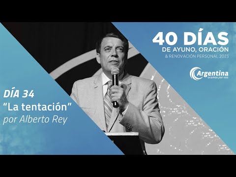 Día 34, 40 Días de Ayuno y Oración 2023 | Alberto Rey (LSA)