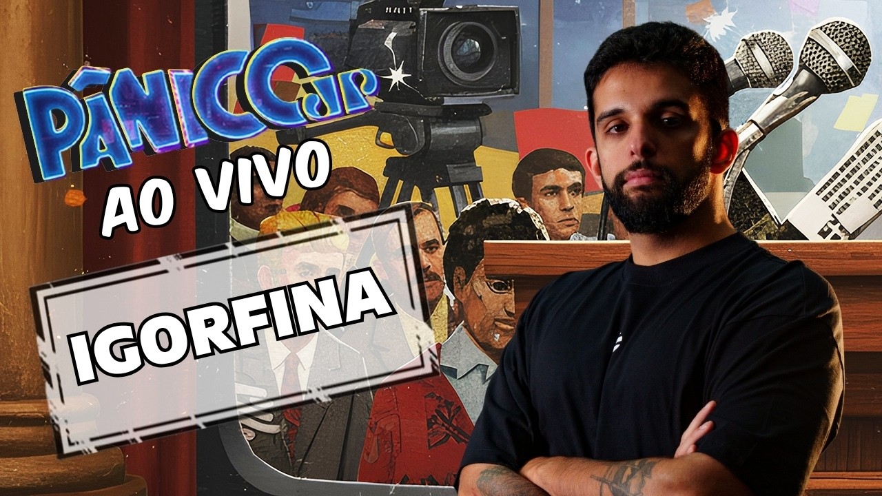 IGORFINA AO VIVO | PÂNICO 27/08/26