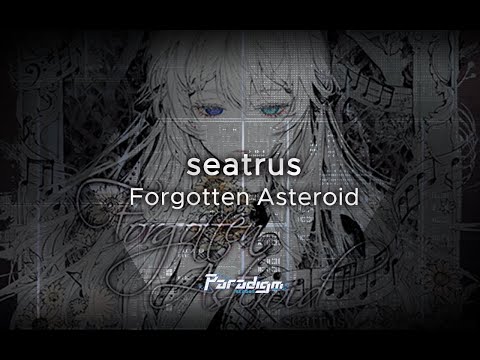 【Paradigm: Reboot】seatrus - Forgotten Asteroid