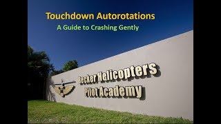 Touchdown Autorotations – A Guide to Crashing Gently