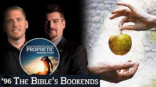 The Bible's Bookends | Prophetic Perspectives #96