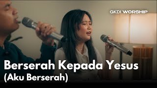 Download lagu Berserah Kepada Yesus (Cover) | GKDI Worship | Lagu Rohani | KJ 364 mp3 Download lagu Berserah Kepada Yesus (Cover) | GKDI Worship | Lagu Rohani | KJ 364 mp3
